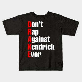 Don’t. Rap. Against. Kendrick. Ever Kids T-Shirt